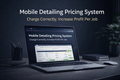 Mobile Detailing Pricing Calculator – Profit & Cost Estimator for Detailers